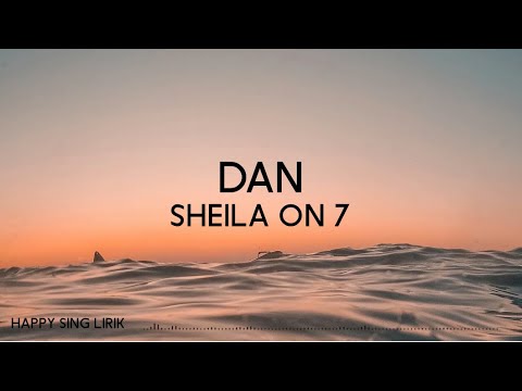 Sheila On 7 - Dan (Lirik)