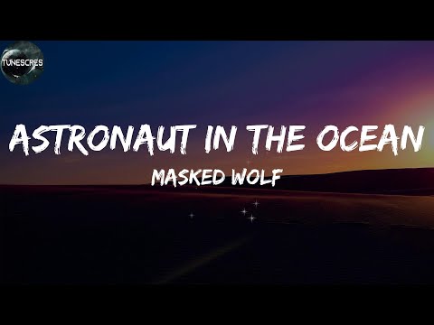 Astronaut In The Ocean (Lyrics) - Masked Wolf