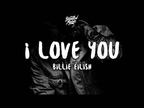 Billie Eilish - i love you (Lyrics)