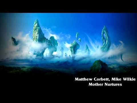 Matthew Corbett, Mike Wilkie - Mother Nurtures