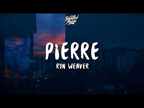 Ryn Weaver - Pierre (Lyrics)