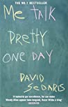 Me Talk Pretty One Day by David Sedaris