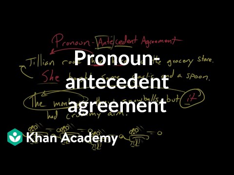 Pronoun-antecedent agreement | Syntax | Khan Academy