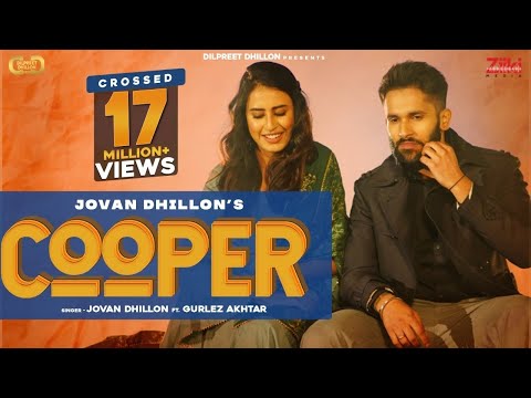 Cooper (Official Video)| Jovan Dhillon Ft. Gurlej Akhtar | Dilpreet Dhillon | New Punjabi Songs 2021