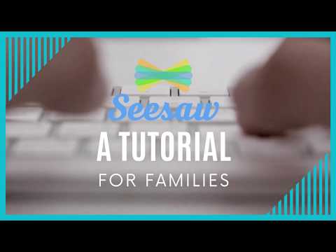 Seesaw: A Tutorial for Families