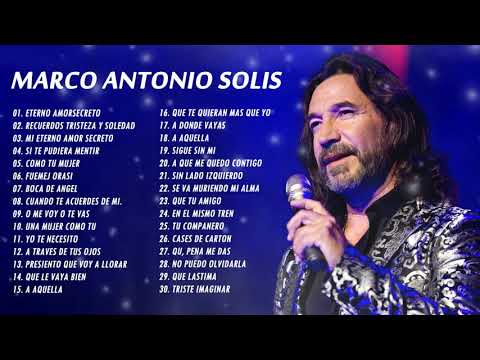 MARCO ANTONIO SOLIS PURO 30 ÉXITOS ROMÁNTICOS INOLVIDABLES - MARCO ANTONIO SOLIS SUS MEJORES EXITOS