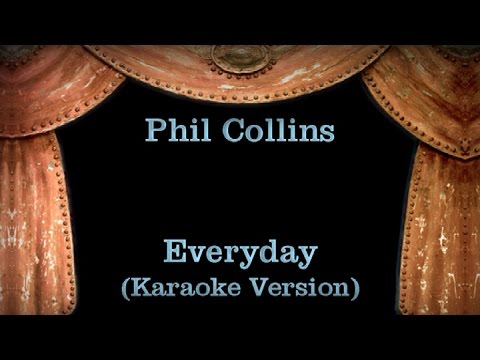 Phil Collins - Everyday - Lyrics (Karaoke Version)