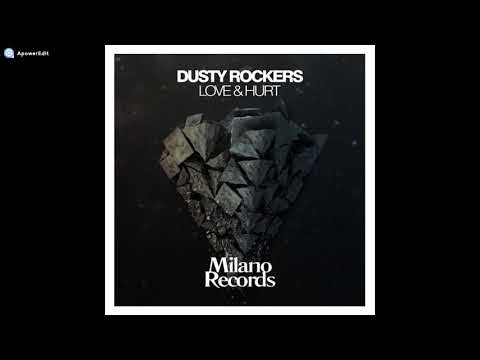 Dusty Rockers - Love & Hurt (Original Mix)