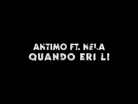 Antimo feat. Nela - Quando Eri Lì ( Official Lyric Video )