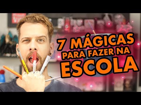 7 MÁGICAS FÁCEIS PARA FAZER NA ESCOLA