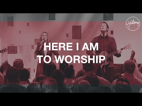 Here I Am To Worship / The Call - Hillsong Worship