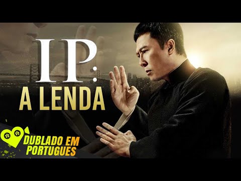 IP: A LENDA | FILME DE AÇÃO COMPLETO DUBLADO EM PORTUGUÊS