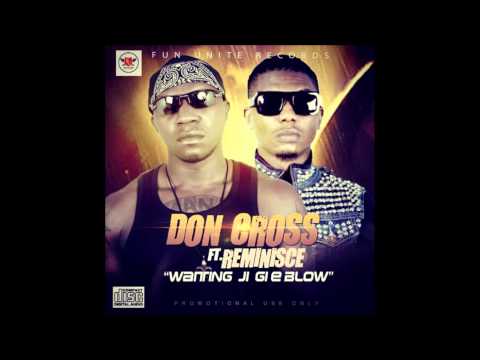 Don Cross Ft  Reminisce - Wetin Ji Gi E Blow