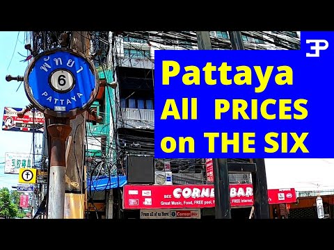 Pattaya Thailand, on The SIX,  ALL PRICES, how much does it COST NOW ?