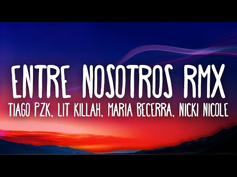 Tiago PZK, LIT killah, Maria Becerra, Nicki Nicole - Entre Nosotros REMIX