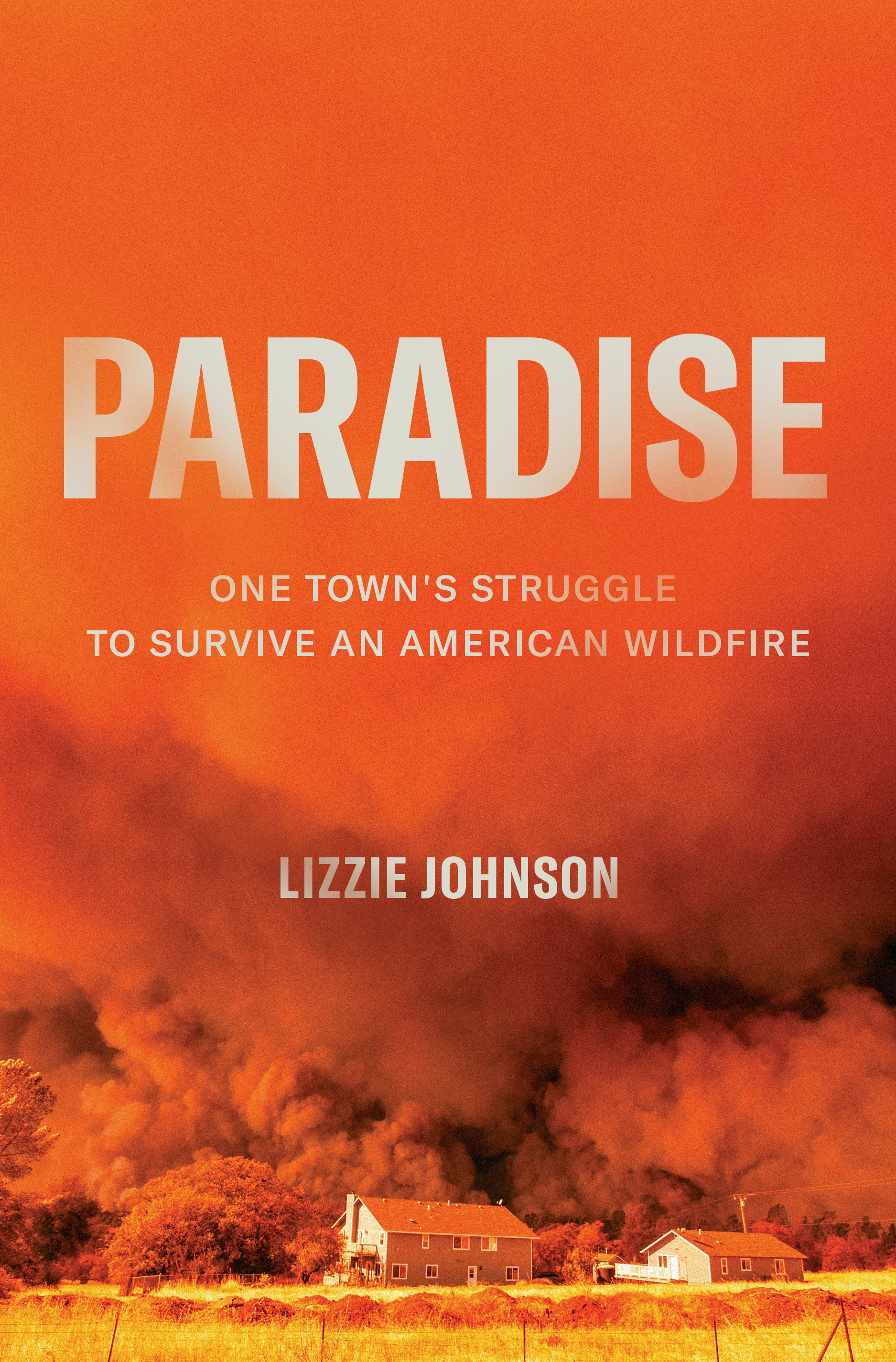 Paradise: One Town's Struggle to Survive an American Wildfire