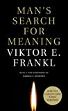 Man's Search for Meaning by Viktor E. Frankl