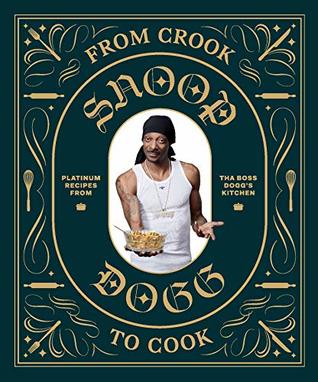 From Crook to Cook: Platinum Recipes from Tha Boss Dogg's Kitchen