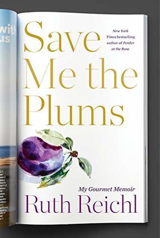 Save Me the Plums: My Gourmet Memoir