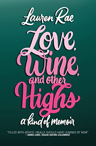 Love, Wine, and Other Highs: A Kind Of Memoir