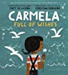 Carmela Full of Wishes by Matt de la Peña