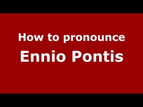 How to pronounce Ennio Pontis (Italian/Italy)  - PronounceNames.com