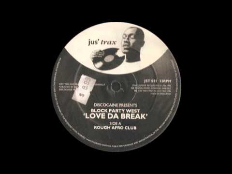 Discocaine presents Block Party West ‎– Love Da Break (Rough Afro Club)