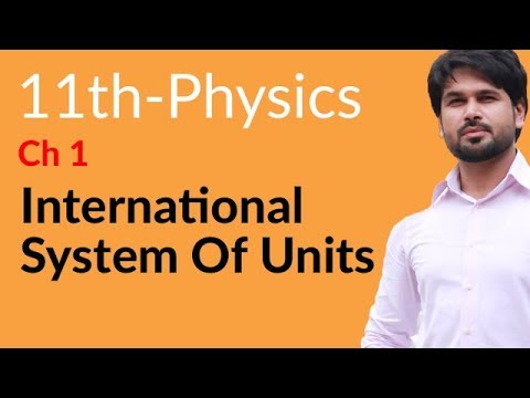 FSc Physics part 1, Ch 1 - International System of Units - 11th Class Physics