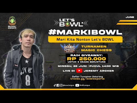 🔴 LIVE: Yuk #MarkiBOWL - Mari Kita Nonton Let's BOWL Magic Chess !!