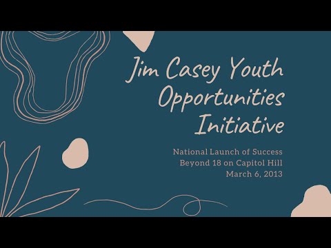 Jim Casey Youth Opportunities Initiative Success Beyond 18 Movement Launch