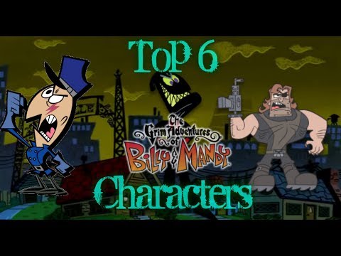 Top 6 Favorite Billy and Mandy Characters