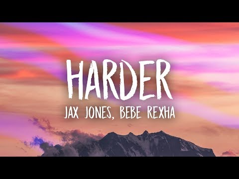 Jax Jones, Bebe Rexha - Harder (Lyrics)