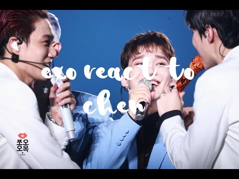 EXO REACT TO CHEN SINGING