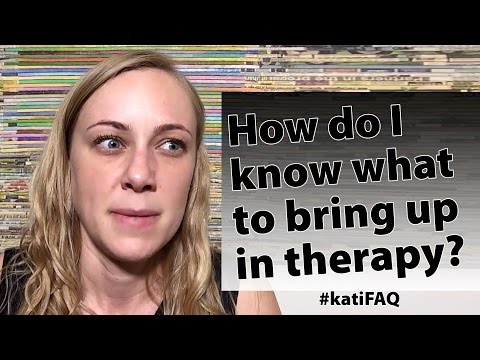 How do I know what to bring up in therapy?