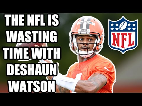 The NFL is Wasting Time with Deshaun Watson