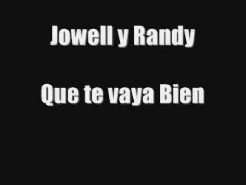 Jowell y Randy - Que te vaya Bien