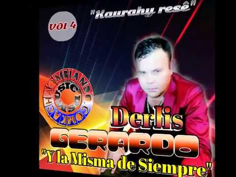 Derlis Gerardo y La Misma de Siempre- Kuarahy resê -Enganchados polka !!2017