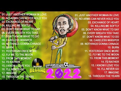 ALL TIME FAVORITE REGGAE SONGS 2022 | NEST REGGAE SONGS 2022 | THE BEST REGGAE HOT ALBUM