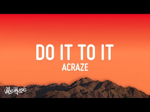 ACRAZE - Do It To It (Lyrics) ft. Cherish