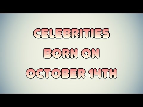 Celebrities born on October 14th