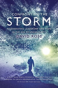 Confronting the Storm: Regenerating Leadership and Hope in the Age of Uncertainty