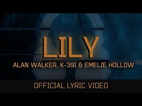 Alan Walker - Lily ft. K-391 & Emelie Hollow (Official Lyric Video)