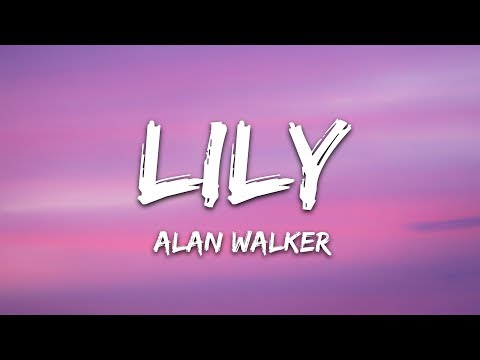 Alan Walker, K-391 & Emelie Hollow - Lily (Lyrics)