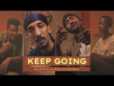 keep going | A.o.A Ft G.x & Amro & Karrizma  ( official video )