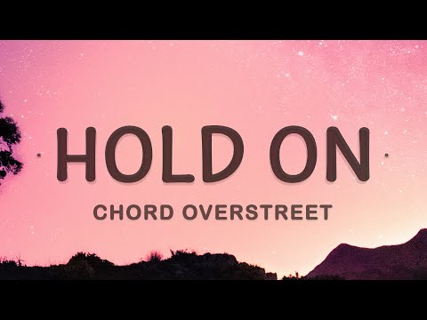 Hold On - Chord Overstreet (Lyrics)