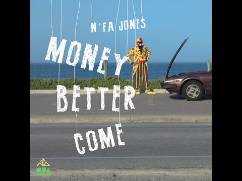 N'fa Jones - Money Better Come - Official Video