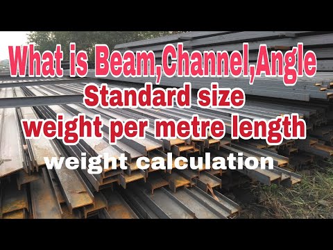 Weight calculation of steel structure /Beam Channel Angle standard size/what is I beam channel angle