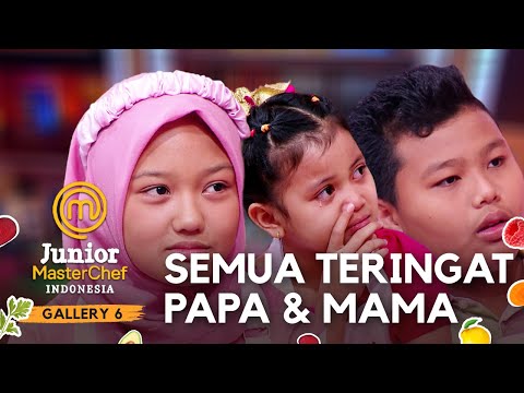 Sangat Sedih!! Semua Peserta Teringat Keluarganya | GALLERY 6 | JUNIOR MASTERCHEF INDONESIA