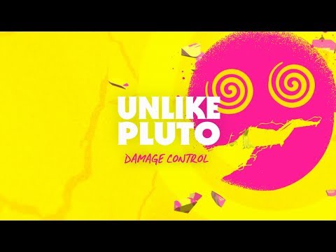 Unlike Pluto  - Damage Control