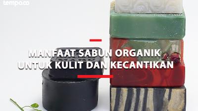 Selain Ramah Lingkungan, Ini Manfaat Sabun Organik Untuk Kulit